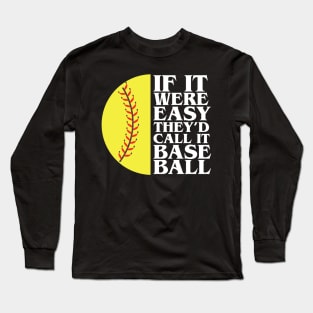 If It Were Easy They'd Call It Long Sleeve T-Shirt